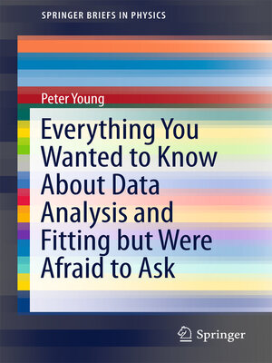 cover image of Everything You Wanted to Know About Data Analysis and Fitting but Were Afraid to Ask